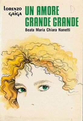 Buch - Eine große Liebe. Beata Maria Chiara Nanetti - Gaiga, Lorenzo