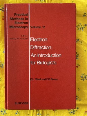 Practical Methods in Electron Microscopy Volume 12: Electron Diffraction (1987)