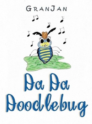 Da Da Doodlebug by Granjan Hardcover Book