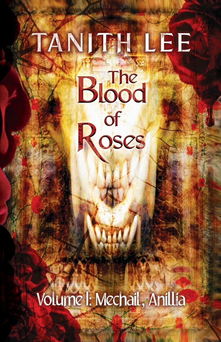 Thumbnail - The Blood Of Roses Volume One | Tanith Lee | Mechail, Anillia |