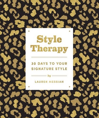 Style Therapy: 30 Days to Your Signature Style .. NEW