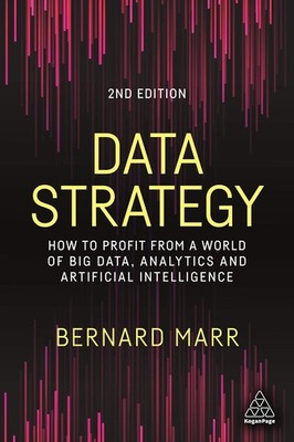 Data Strategy: How to Profit from a World of Big Data, Analytics and Artific...