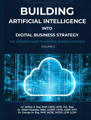 Building Artificial Intelligence into Digital Business Strategy: The Definitive
