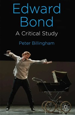 Edward Bond: A Critical Study P. Billingham Taschenbuch xi Englisch 2013