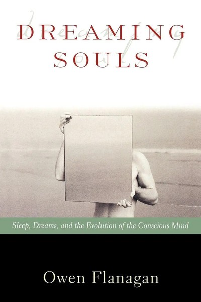 Dreaming Souls Sleep, Dreams And The Evolution Of The Conscious Mind Flanagan-image