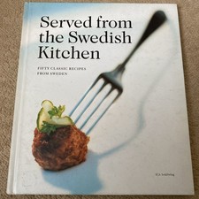 Served from the Swedish Kitchen: Fifty Classic Recipes from Swede