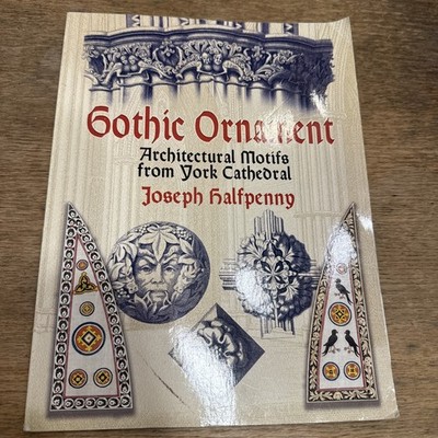 Gothic Ornament: Architectural Motifs from York Cathedral (Dover Pictorial A...