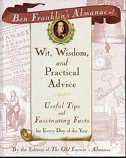 Ben Franklin's Almanac of Wit, Wisdom, and Practical Advice: Useful  - VERY GOOD