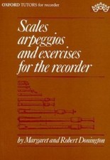 Scales, Arpeggios, and Exercises for the Recorder (Sopranino, Descant, Treble,