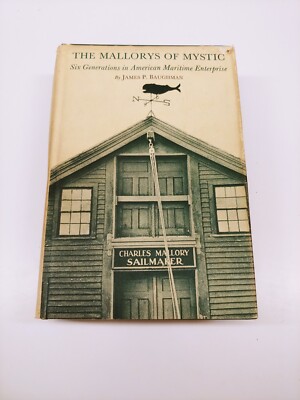 1972 The Mallorys of Mystic : Six Generations in... By James P. Baughman HCDJ