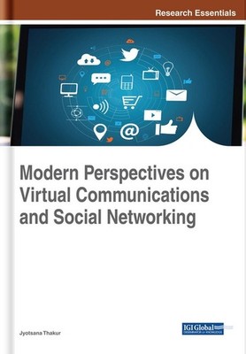 Modern Perspectives on Virtual Communications and Social Networking by Jyotsana 