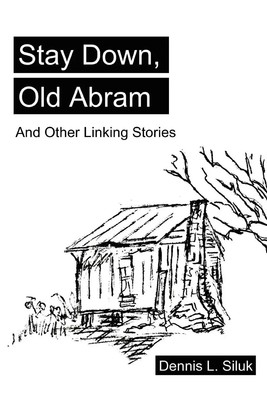 Stay Down, Old Abram And Other Linking Stories Dennis Lee Siluk Taschenbuch 2004