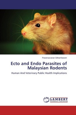 Ecto and Endo Parasites of Malaysian Rodents Paramasvaran Sithambaram