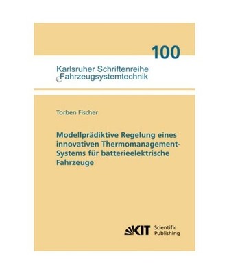 Modellprädiktive Regelung eines innovativen Thermomanagement-Systems für batte