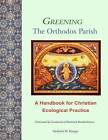 Greening the Orthodox Parish: A Handbook for Christian Ecological Practice by Frederick W Krueger (Paperback / softback, 2012)