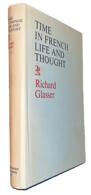 TIME IN FRENCH LIFE AND THOUGHT By Richard Glasser & C G Pearson - Hardcover VG+