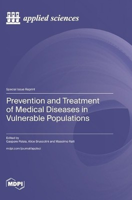 Prevention and Treatment of Medical Diseases in Vulnerable Populations by Gaspar