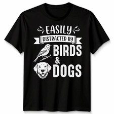 Easily Distracted By Birds And Dogs Pet Lovers Animals Graphic Unisex T-Shirt