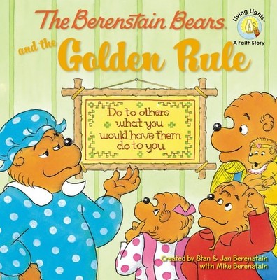 The Berenstain Bears and the Golden Rule (Berenstain Bears/Living Lights: A Fait