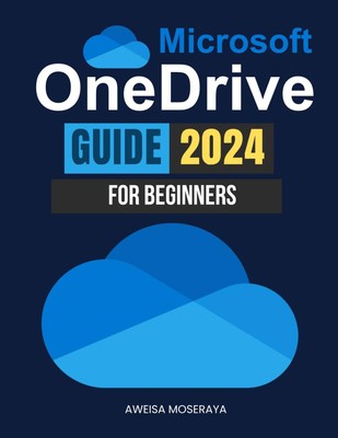 Microsoft OneDrive Guide 2024 for Beginners: Master Cloud Storage, Syncing, and