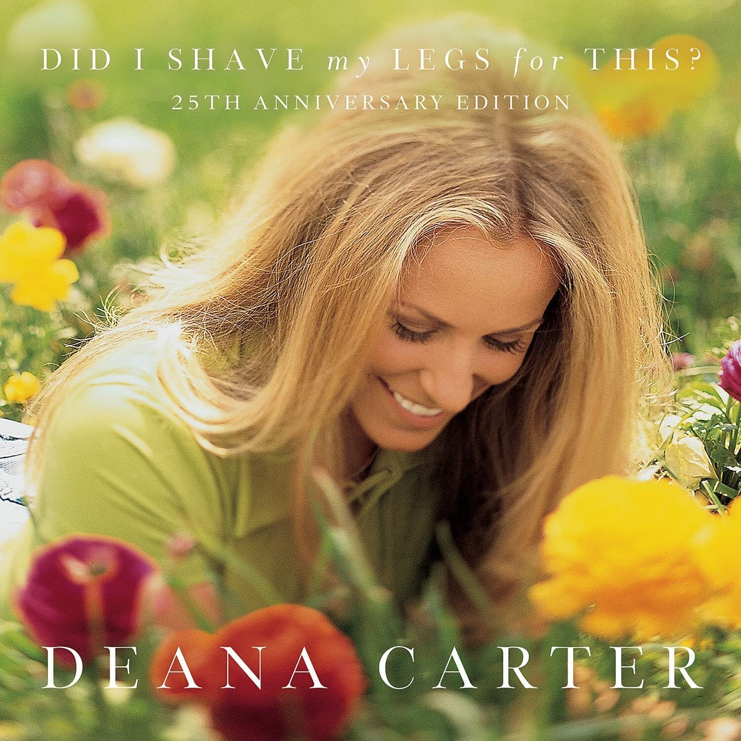 Deana Carter Did I Shave My Legs For This (25th Anniversary) (CD)