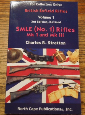 British Enfield Rifles SMLE MK 1, Mk III 3nd Edition New Chapters Paperback Book
