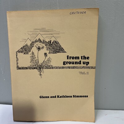 From The Ground Up Vol.1 By Glenn And Kathleen Simmons Signed  1976 United State