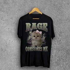 Rage Consumes Me Funny Cat Meme Tee Shirt Silly Cats T-shirt Stupid Gifts