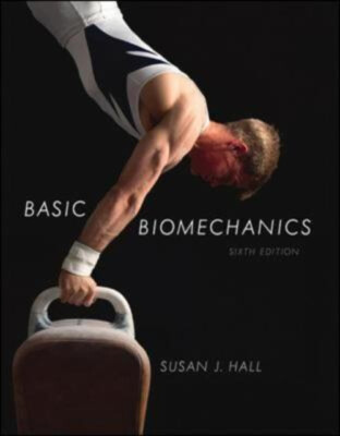 Basic Biomechanics Paperback Susan J. Hall