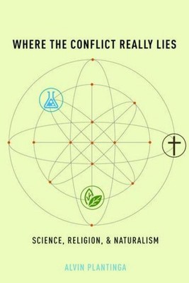 Where the Conflict Really Lies Alvin Plantinga