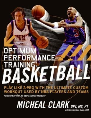 Optimum Performance Training: Basketball : Play Like a Pro with t