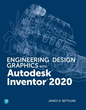 Engineering Design Graphics with Autodesk Inventor 2020