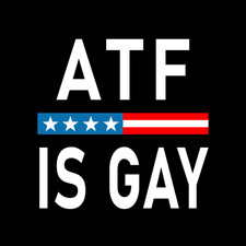 Atf Is Gay Sticker 4x4 Anti Government Bureau Of Alcohol Tobacco Firearms