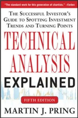 Technical Analysis Explained, Fifth Edition: The Successful Investor's Guide...