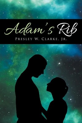 Jr. Presley W. Clarke | Adam's Rib | Taschenbuch | Englisch (2016) | Xlibris