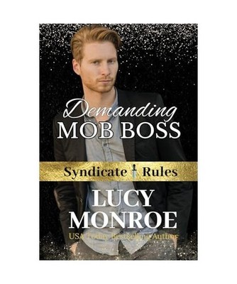 DEMANDING MOB BOSS, Lucy Monroe