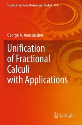 Unification of Fractional Calculi with Applications by George A. Anastassiou (En