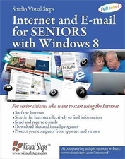 Internet and E-mail for Seniors with Windows 8: For Senior Citizens Who Want...