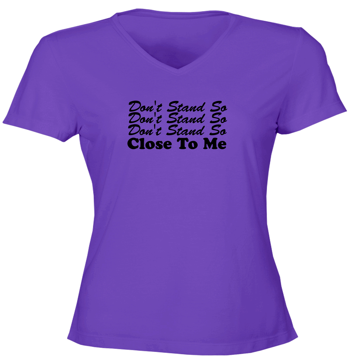 Don't Stand So Close To Me Novelty Tee T-Shirt Don't Stand So Close To Me Novelty Tee T-Shirt