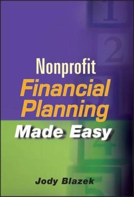 Nonprofit Financial Planning Made Easy - Hardcover By Blazek, Jody - GOOD