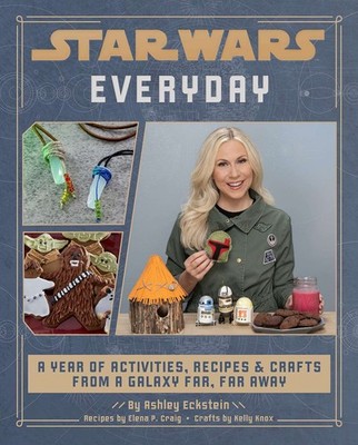 Star Wars Everyday: A Year of Activit... By Ashley Eckstein,Elena Craig,Kelly Kn