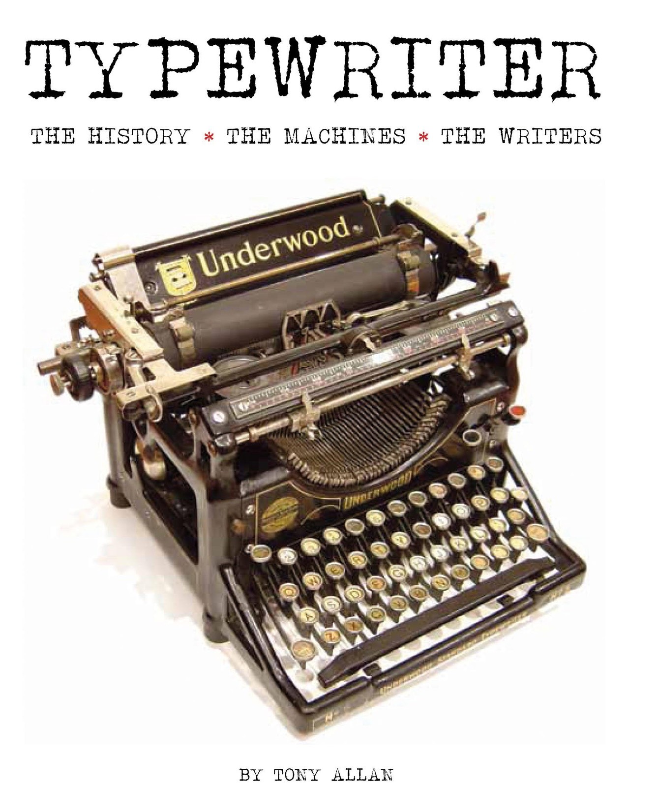 Typewriter: The History · The Machines · The Writers