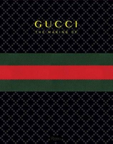 Gucci: The Making of by Frida Giannini