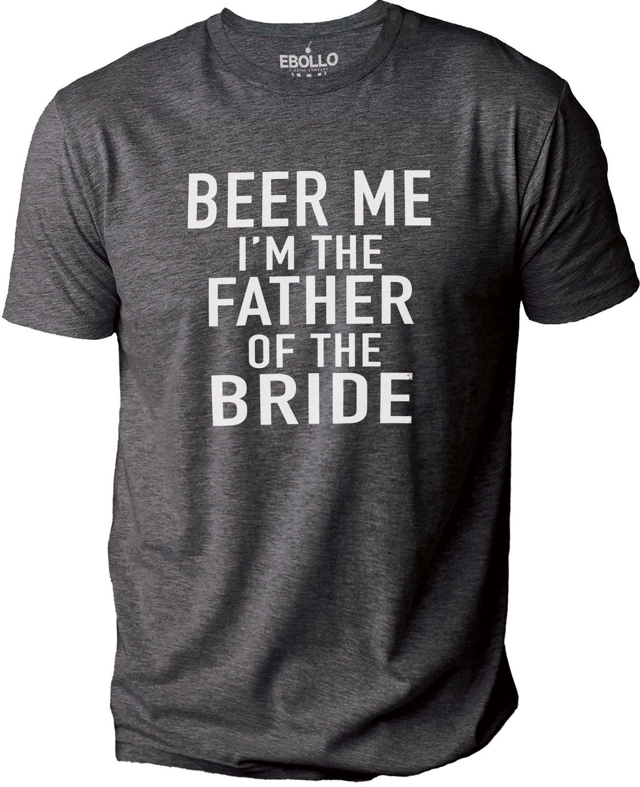 Beer Me I'm The Father of the Bride Shirt | Funny Shirt for Men - Fathers Day