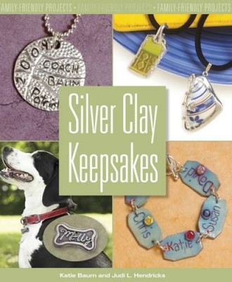 Silver Clay Keepsakes: Family-Friendly Projects - Paperback By Katie Baum - GOOD