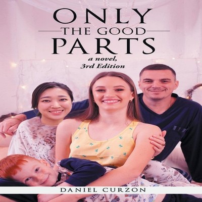 Only The Good Parts Daniel Curzon Paperback Expresso Publishing