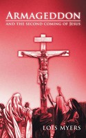 Armageddon And The Second Coming Of Jesus Lois Myers Taschenbuch Englisch 2013