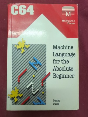 C64 Maschinensprache für den absoluten Anfänger 6502 