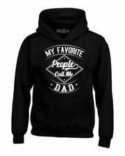 My Favorite People Call Me Dad Hoodies Fun Funny Fathers Day Gift Sweatshirts
