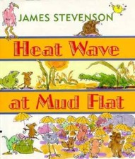 Heat Wave at Mud Flat - Library Binding By Stevenson, James - GOOD